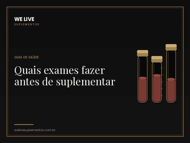 Quais exames fazer antes de escolher seu suplemento (homens e mulheres)